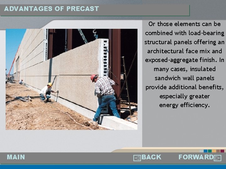 ADVANTAGES OF PRECAST Or those elements can be combined with load-bearing structural panels offering