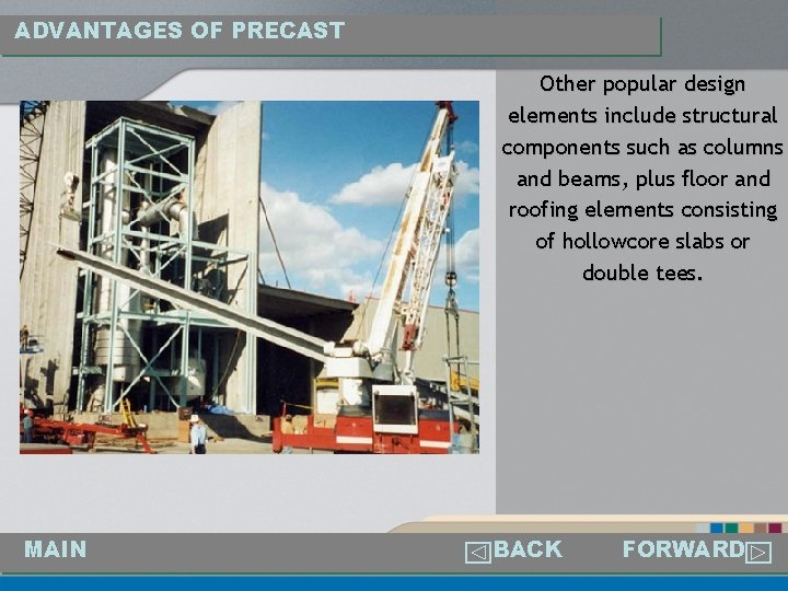 ADVANTAGES OF PRECAST Other popular design elements include structural components such as columns and