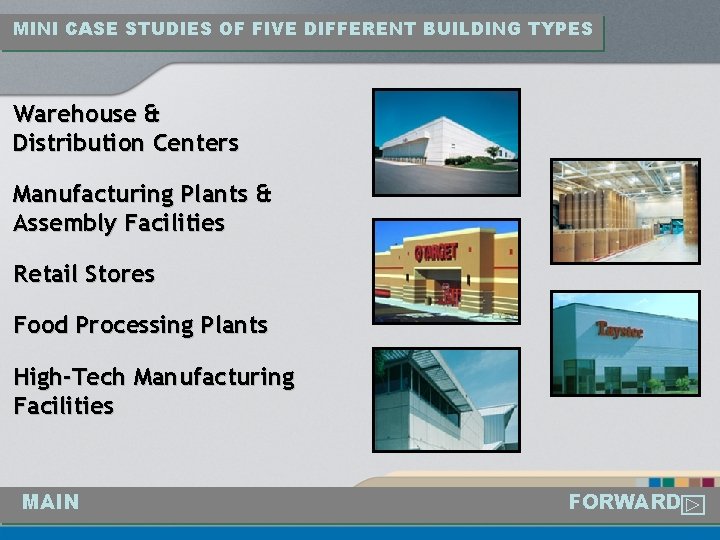 MINI CASE STUDIES OF FIVE DIFFERENT BUILDING TYPES Warehouse & Distribution Centers Manufacturing Plants