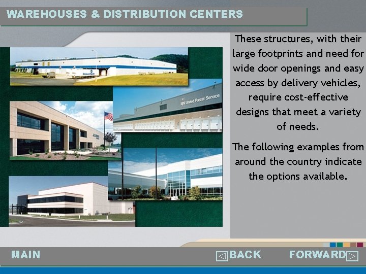 WAREHOUSES & DISTRIBUTION CENTERS These structures, with their large footprints and need for wide