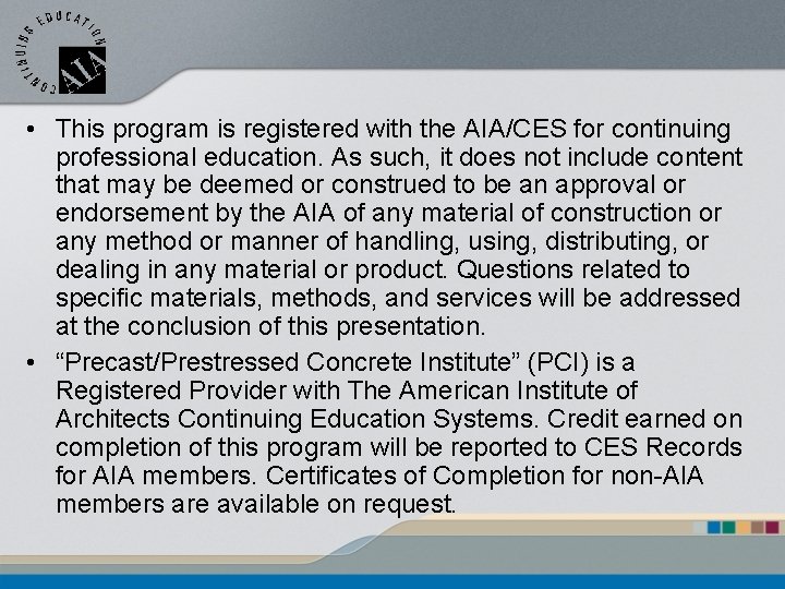  • This program is registered with the AIA/CES for continuing professional education. As