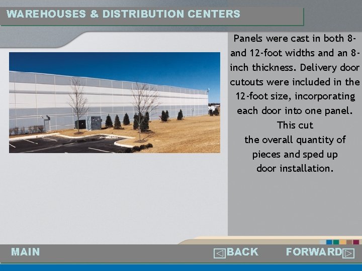 WAREHOUSES & DISTRIBUTION CENTERS Panels were cast in both 8 and 12 -foot widths