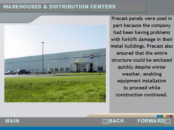 WAREHOUSES & DISTRIBUTION CENTERS Precast panels were used in part because the company had