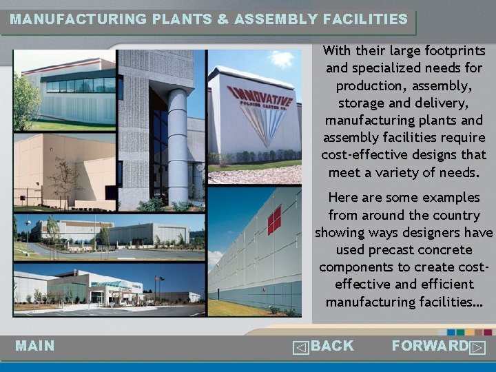 MANUFACTURING PLANTS & ASSEMBLY FACILITIES With their large footprints and specialized needs for production,