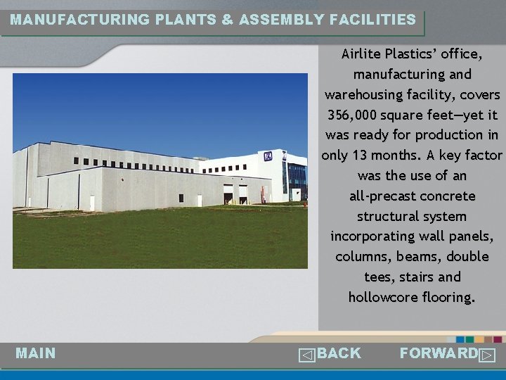 MANUFACTURING PLANTS & ASSEMBLY FACILITIES Airlite Plastics’ office, manufacturing and warehousing facility, covers 356,