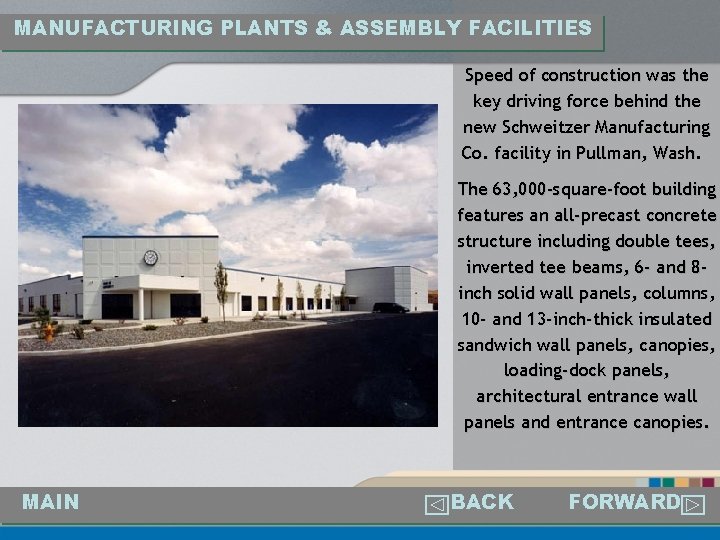 MANUFACTURING PLANTS & ASSEMBLY FACILITIES Speed of construction was the key driving force behind