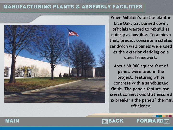 MANUFACTURING PLANTS & ASSEMBLY FACILITIES When Milliken’s textile plant in Live Oak, Ga. burned