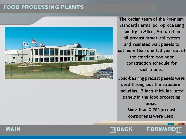 FOOD PROCESSING PLANTS The design team of the Premium Standard Farms’ pork-processing facility in