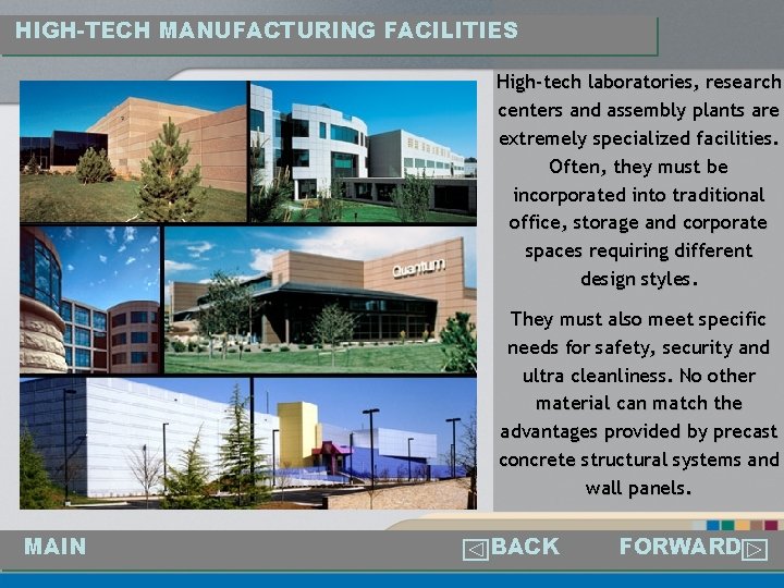 HIGH-TECH MANUFACTURING FACILITIES High-tech laboratories, research centers and assembly plants are extremely specialized facilities.