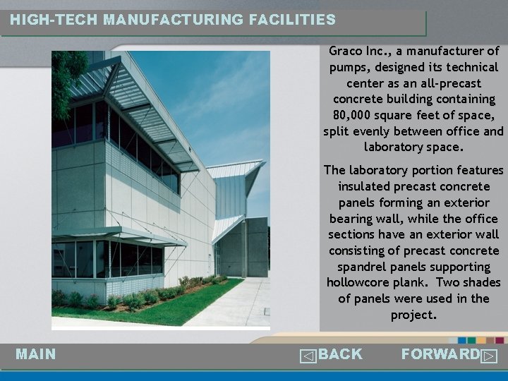 HIGH-TECH MANUFACTURING FACILITIES Graco Inc. , a manufacturer of pumps, designed its technical center
