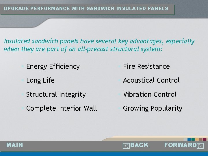 UPGRADE PERFORMANCE WITH SANDWICH INSULATED PANELS Insulated sandwich panels have several key advantages, especially