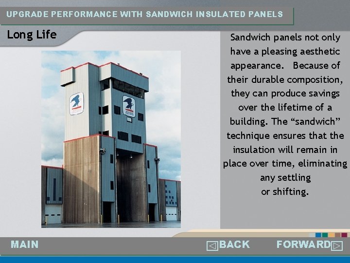 UPGRADE PERFORMANCE WITH SANDWICH INSULATED PANELS Long Life Sandwich panels not only have a