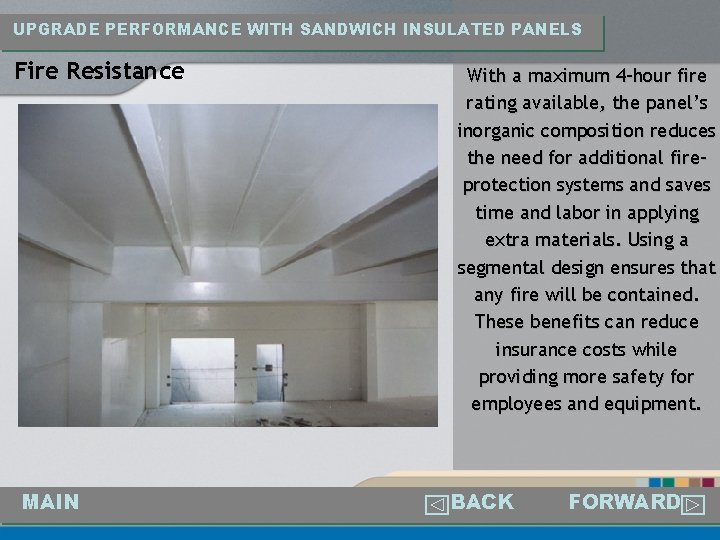 UPGRADE PERFORMANCE WITH SANDWICH INSULATED PANELS Fire Resistance MAIN With a maximum 4 -hour