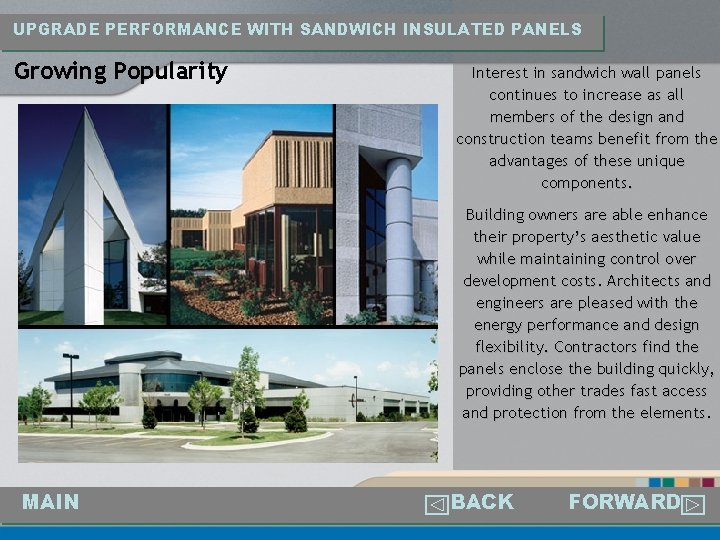UPGRADE PERFORMANCE WITH SANDWICH INSULATED PANELS Growing Popularity Interest in sandwich wall panels continues