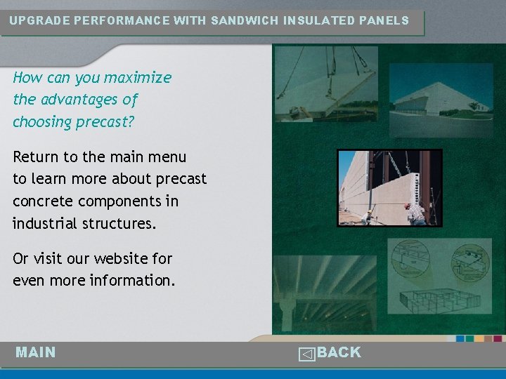 UPGRADE PERFORMANCE WITH SANDWICH INSULATED PANELS How can you maximize the advantages of choosing