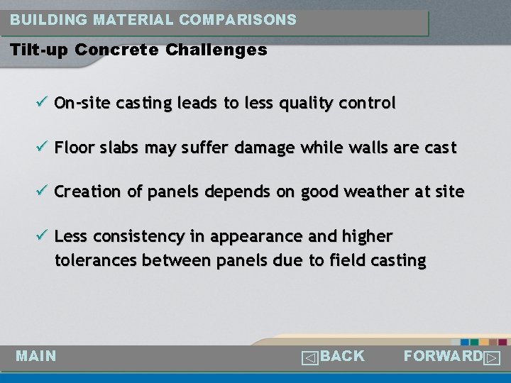 BUILDING MATERIAL COMPARISONS Tilt-up Concrete Challenges ü On-site casting leads to less quality control