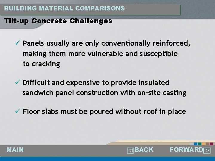 BUILDING MATERIAL COMPARISONS Tilt-up Concrete Challenges ü Panels usually are only conventionally reinforced, making