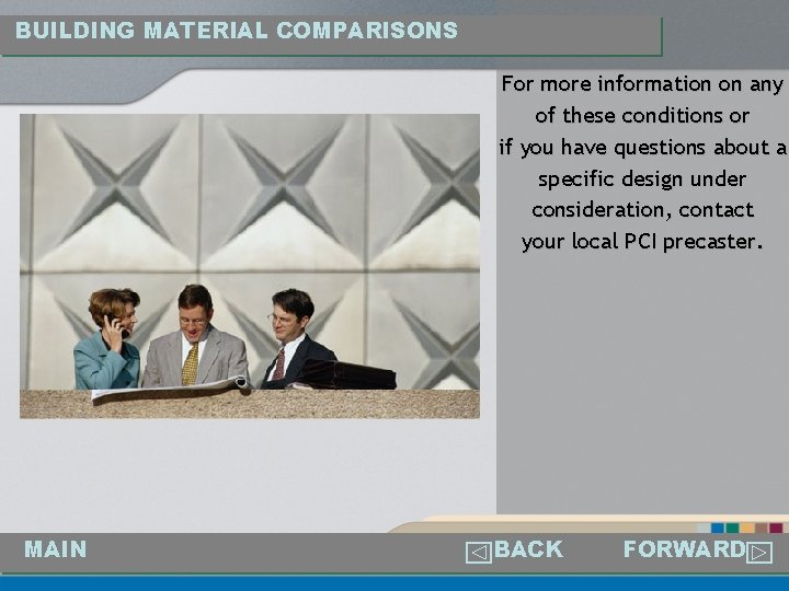 BUILDING MATERIAL COMPARISONS For more information on any of these conditions or if you