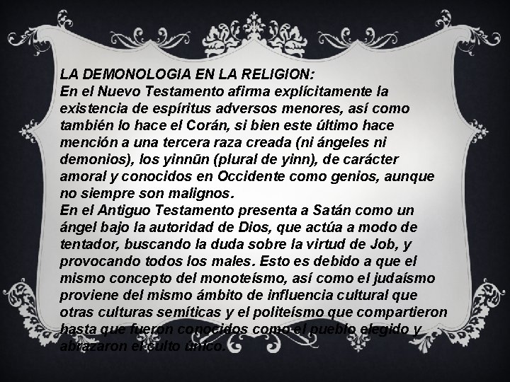 LA DEMONOLOGIA EN LA RELIGION: En el Nuevo Testamento afirma explícitamente la existencia de