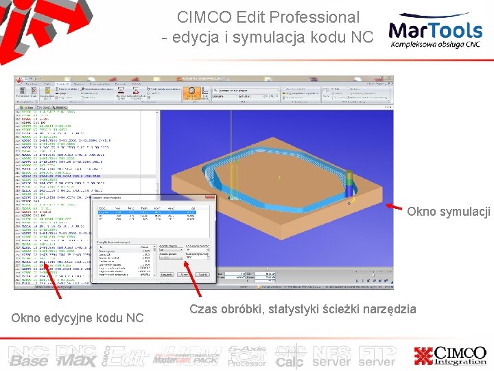 CIMCO Edit Professional - edycja i symulacja kodu NC Okno symulacji Okno edycyjne kodu