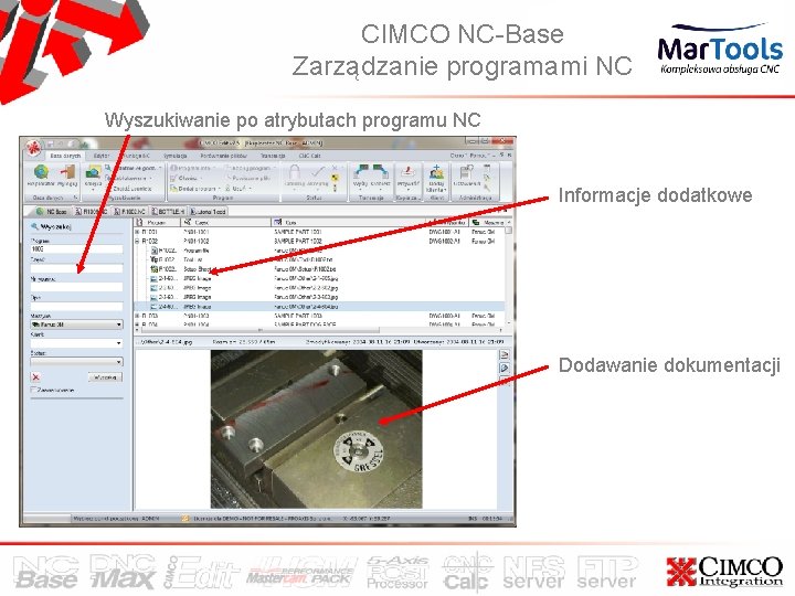 CIMCO NC-Base Zarządzanie programami NC Wyszukiwanie po atrybutach programu NC Informacje dodatkowe Dodawanie dokumentacji