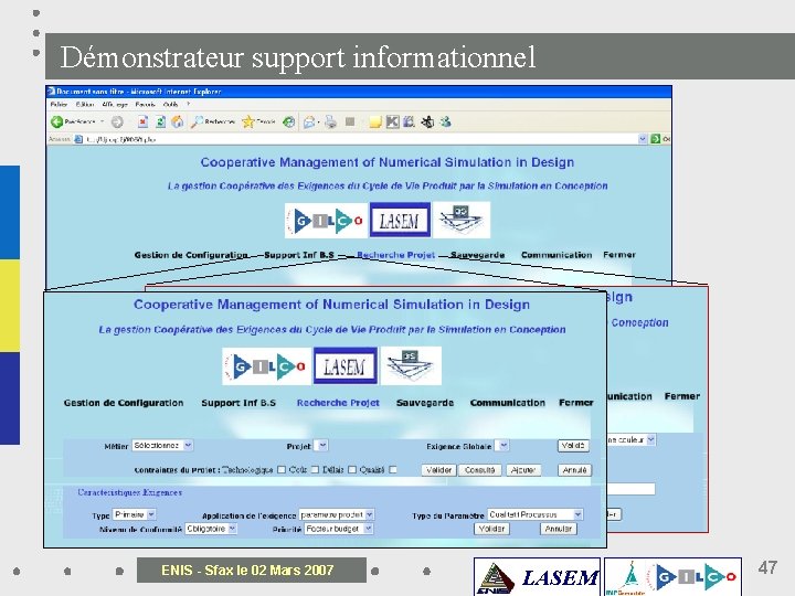 Démonstrateur support informationnel ENIS - Sfax le 02 Mars 2007 LASEM 47 