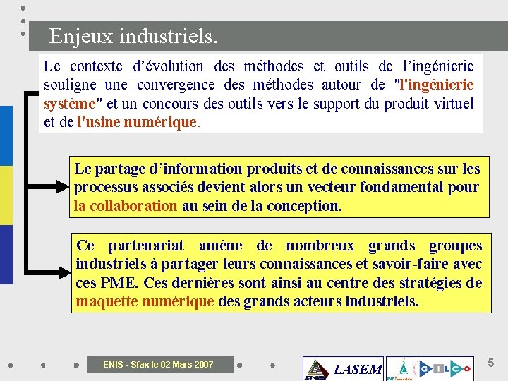 Enjeux industriels. Le contexte d’évolution des méthodes et outils de l’ingénierie souligne une convergence