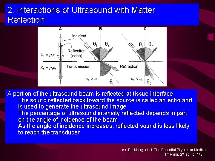 2. Interactions of Ultrasound with Matter Reflection A portion of the ultrasound beam is