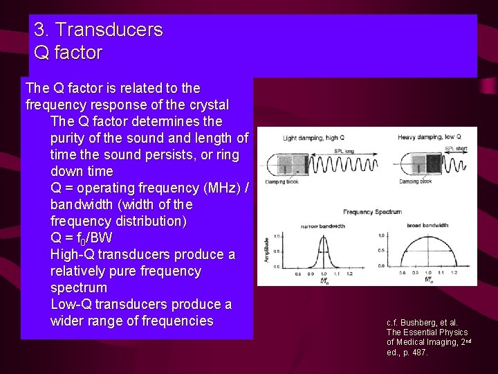 3. Transducers Q factor The Q factor is related to the frequency response of