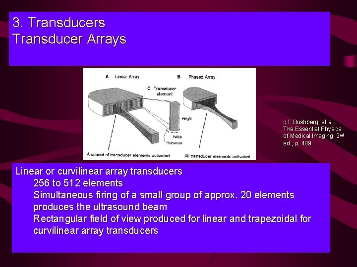 3. Transducers Transducer Arrays c. f. Bushberg, et al. The Essential Physics of Medical