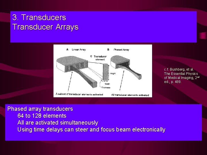 3. Transducers Transducer Arrays c. f. Bushberg, et al. The Essential Physics of Medical