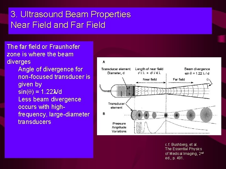 3. Ultrasound Beam Properties Near Field and Far Field The far field or Fraunhofer