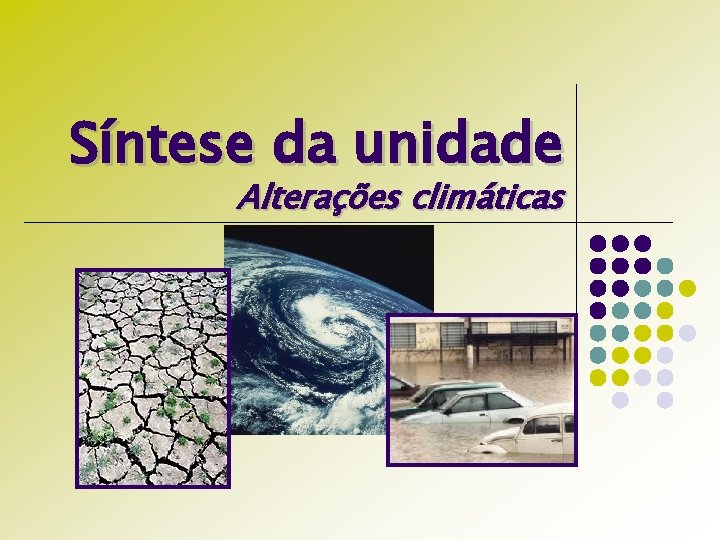 Síntese da unidade Alterações climáticas 