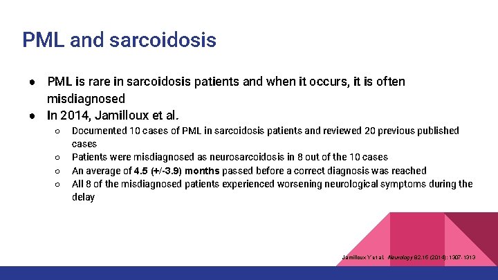 PML and sarcoidosis ● PML is rare in sarcoidosis patients and when it occurs, PML and sarcoidosis ● PML is rare in sarcoidosis patients and when it occurs,