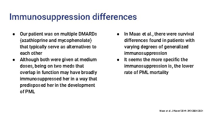 Immunosuppression differences ● ● Our patient was on multiple DMARDs (azathioprine and mycophenolate) that Immunosuppression differences ● ● Our patient was on multiple DMARDs (azathioprine and mycophenolate) that