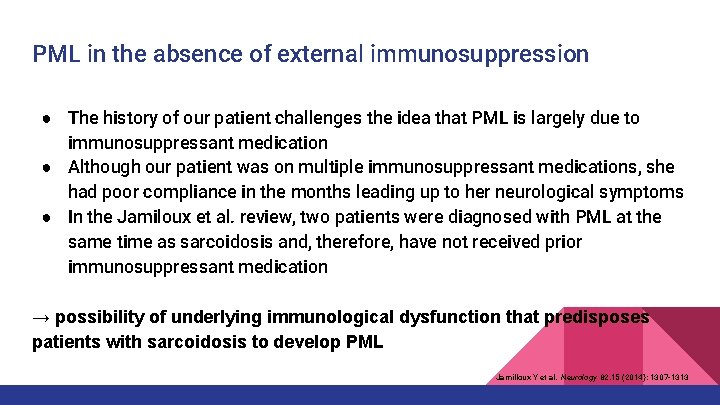 PML in the absence of external immunosuppression ● The history of our patient challenges PML in the absence of external immunosuppression ● The history of our patient challenges