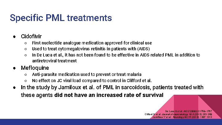 Specific PML treatments ● Cidofivir ○ ○ ○ First nucleotide analogue medication approved for Specific PML treatments ● Cidofivir ○ ○ ○ First nucleotide analogue medication approved for