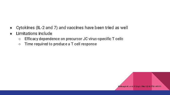 ● Cytokines (IL-2 and 7) and vaccines have been tried as well ● Limitations ● Cytokines (IL-2 and 7) and vaccines have been tried as well ● Limitations