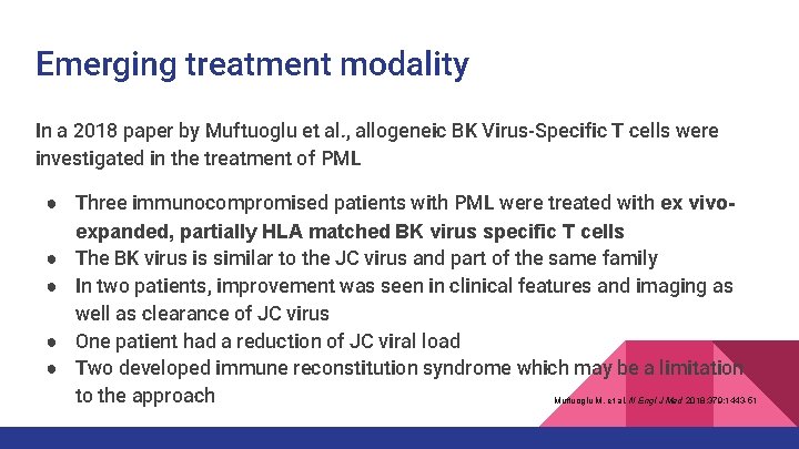 Emerging treatment modality In a 2018 paper by Muftuoglu et al. , allogeneic BK Emerging treatment modality In a 2018 paper by Muftuoglu et al. , allogeneic BK