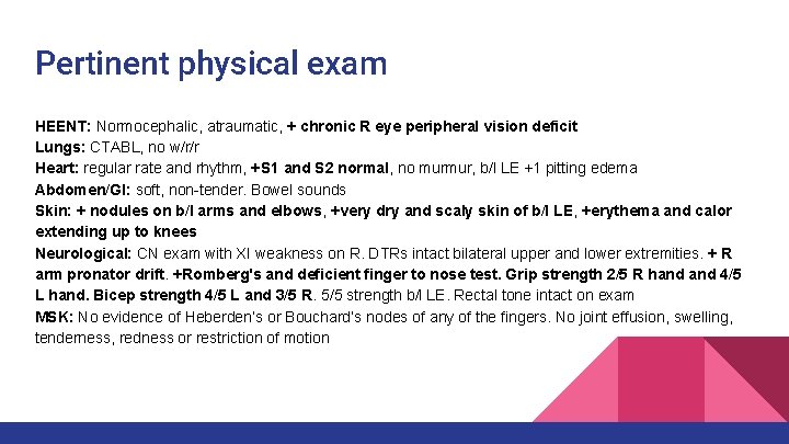 Pertinent physical exam HEENT: Normocephalic, atraumatic, + chronic R eye peripheral vision deficit Lungs: Pertinent physical exam HEENT: Normocephalic, atraumatic, + chronic R eye peripheral vision deficit Lungs: