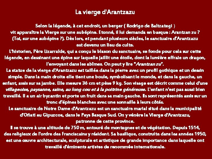 La vierge d'Arantzazu Selon la légende, à cet endroit, un berger ( Rodrigo de