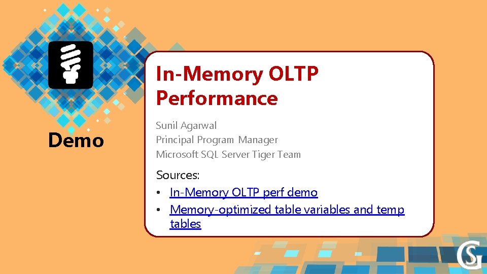 In-Memory OLTP Performance Demo Sunil Agarwal Principal Program Manager Microsoft SQL Server Tiger Team