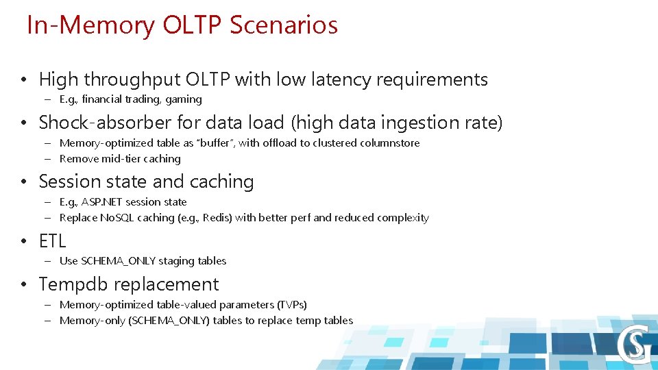 In-Memory OLTP Scenarios • High throughput OLTP with low latency requirements – E. g.