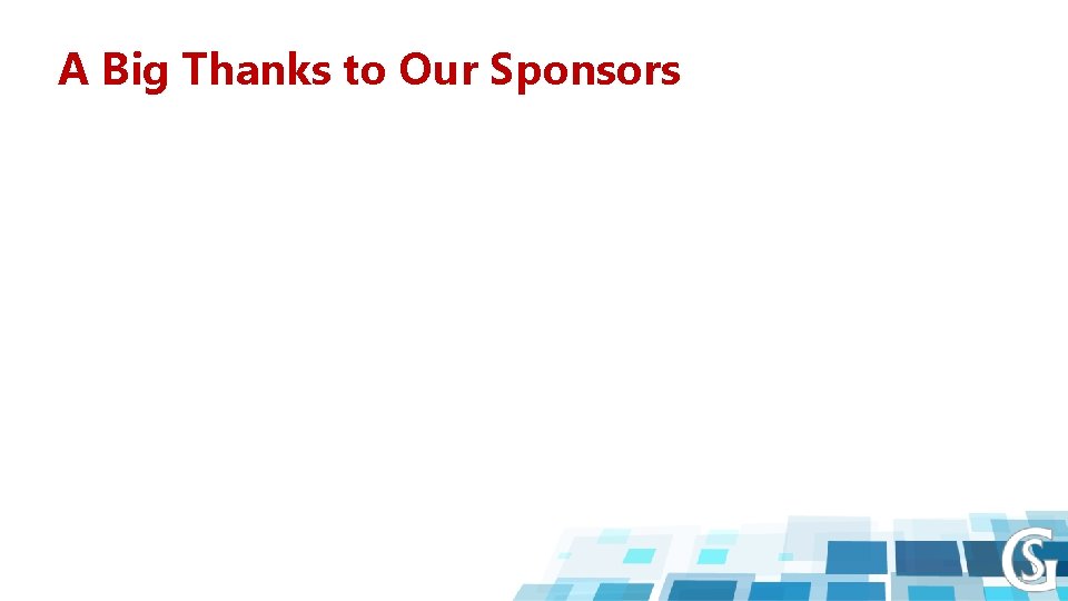 A Big Thanks to Our Sponsors 