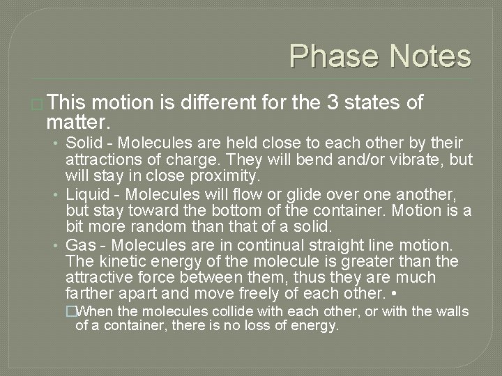 Phase Notes � This motion is different for the 3 states of matter. •
