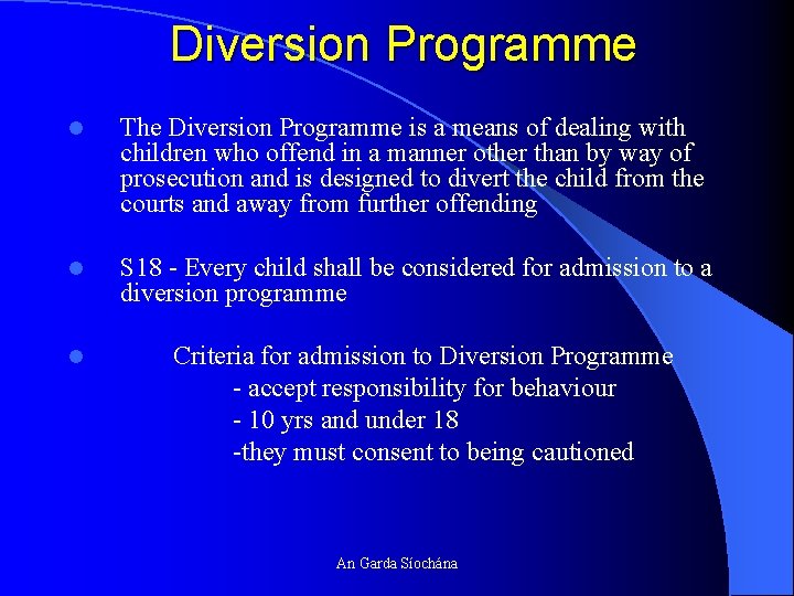 Diversion Programme l The Diversion Programme is a means of dealing with children who