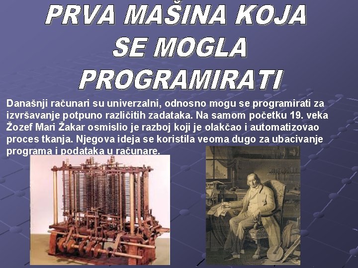 Današnji računari su univerzalni, odnosno mogu se programirati za izvršavanje potpuno različitih zadataka. Na