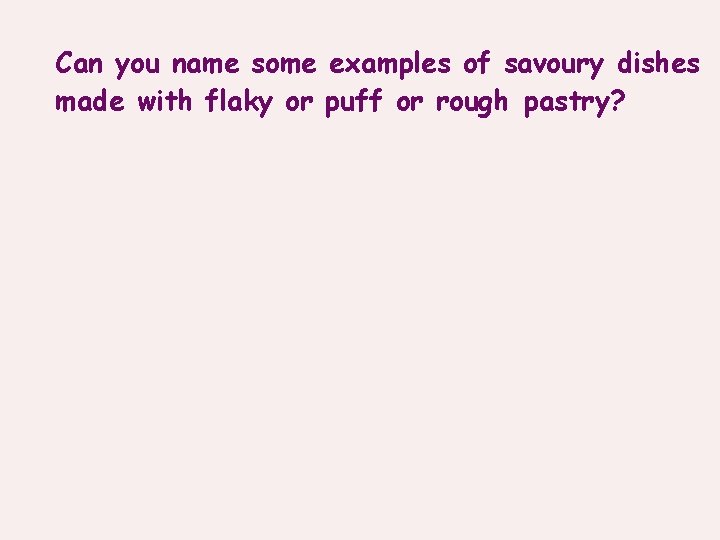 Can you name some examples of savoury dishes made with flaky or puff or