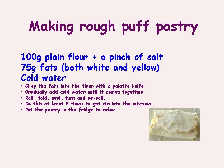 Making rough puff pastry 100 g plain flour + a pinch of salt 75