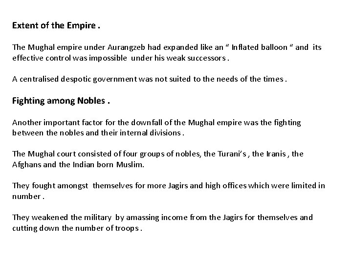 Extent of the Empire. The Mughal empire under Aurangzeb had expanded like an “